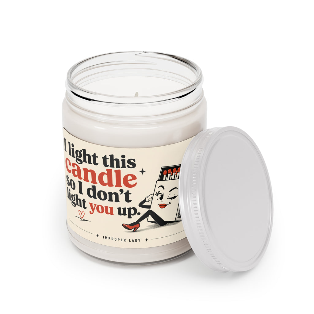 Soy Candle — "I Light This Candle So I Don't Light You Up" (9oz, White Lid)