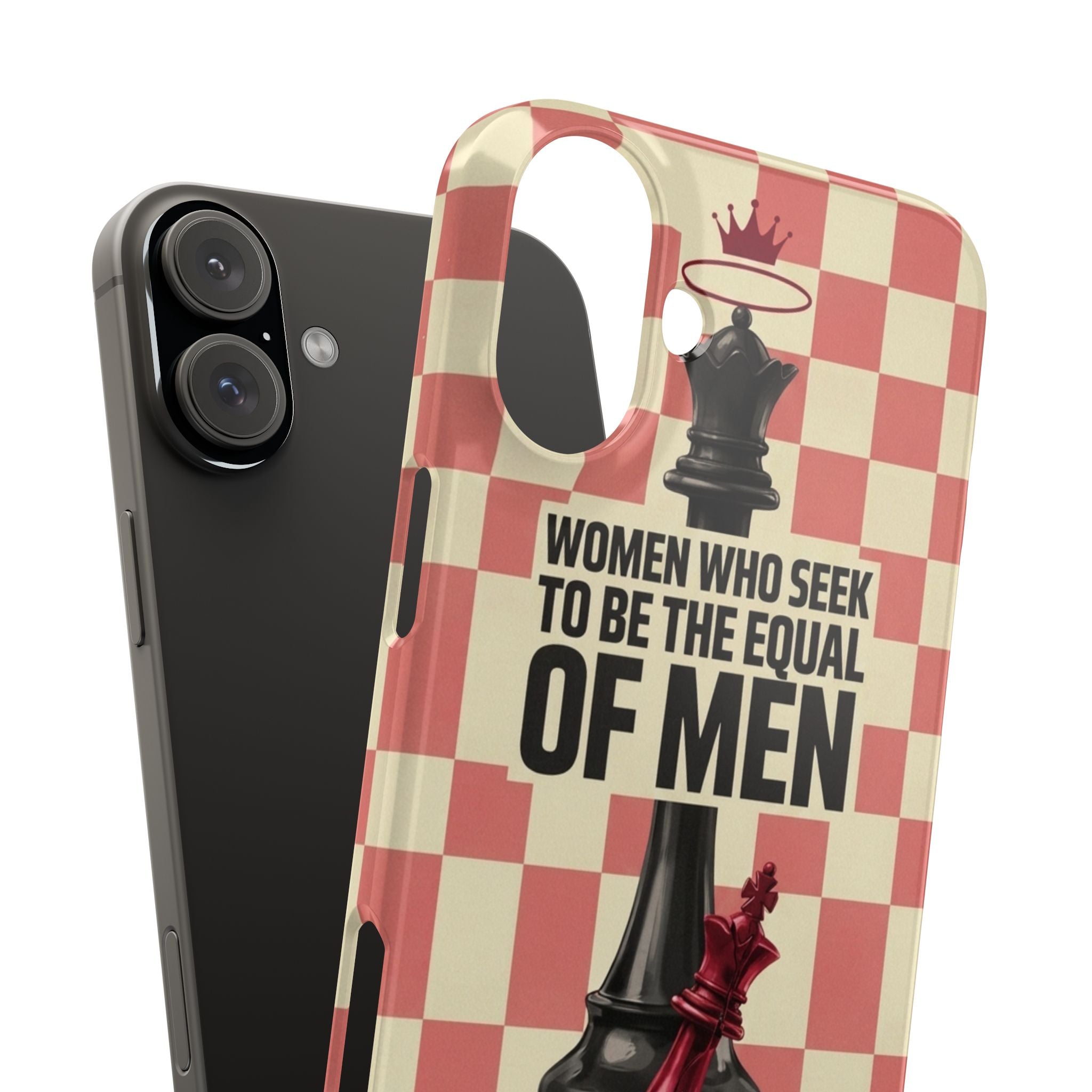 Slim Phone Case — “Women Who Seek to Be the Equal of Men Lack Ambition” Chess Queen Design