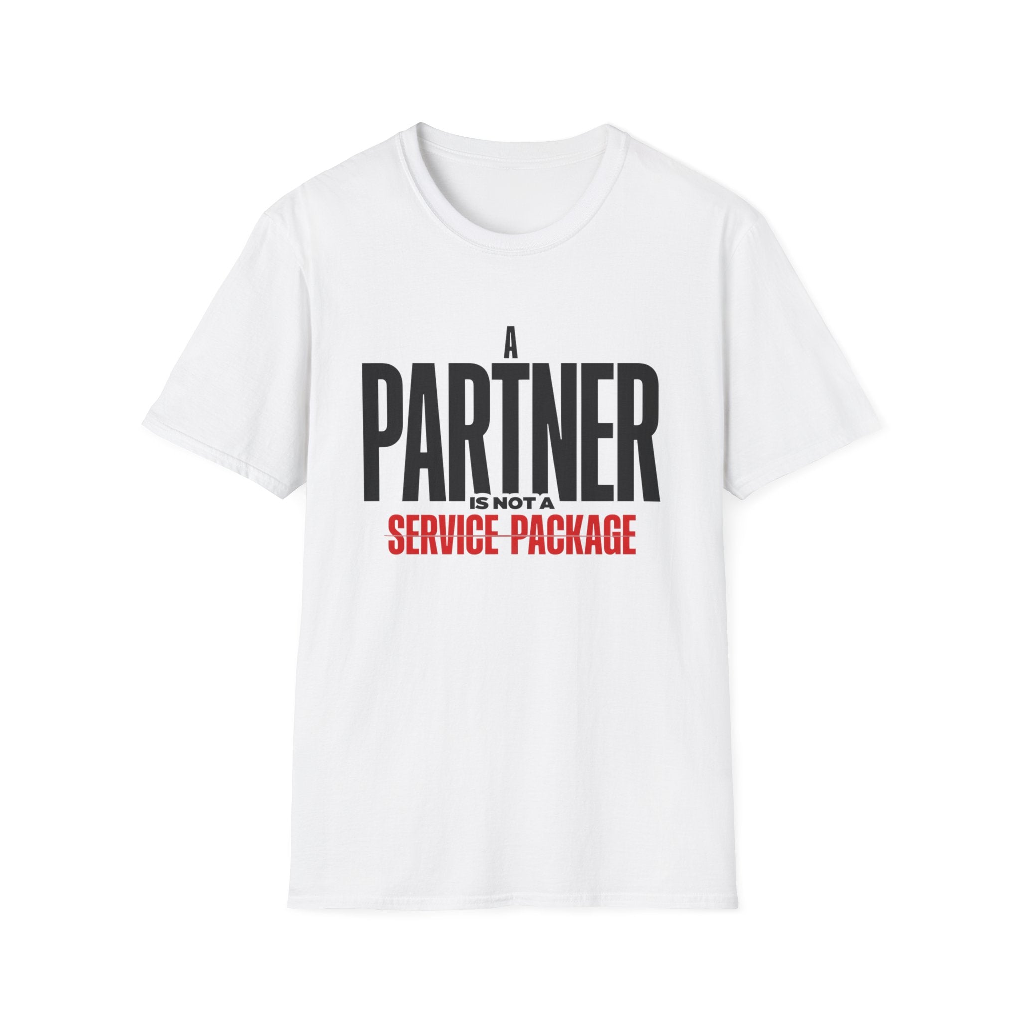 "A Partner Is Not a Service Package" Statement Tee