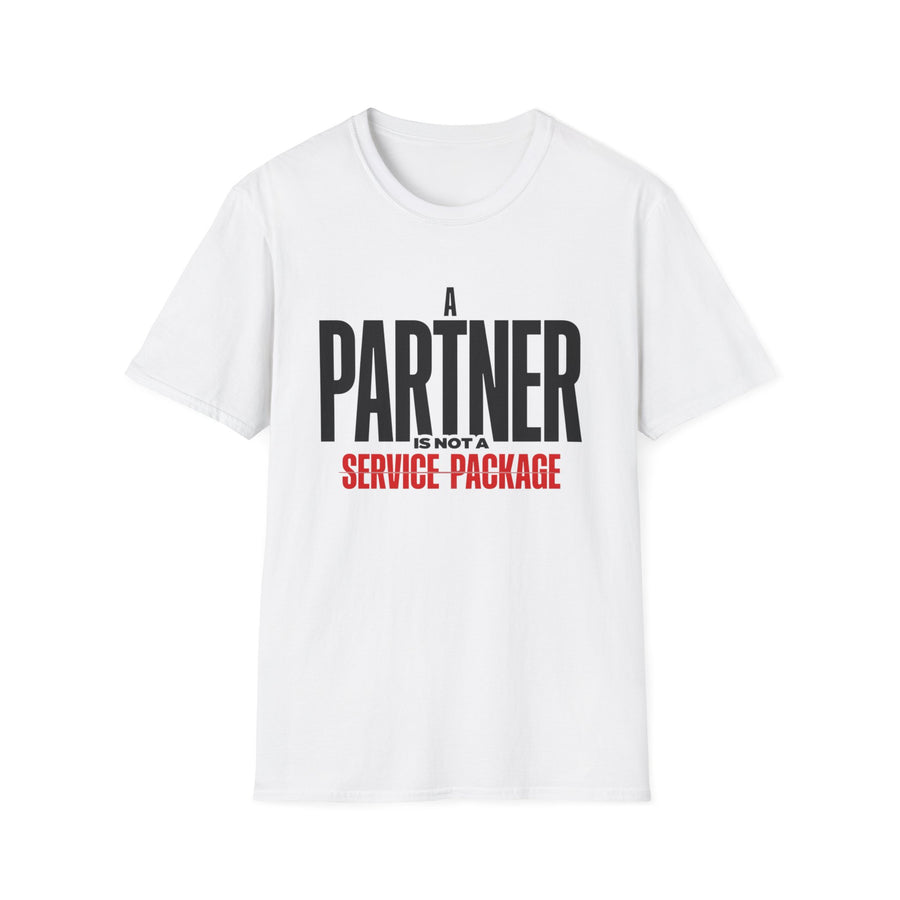 "A Partner Is Not a Service Package" Statement Tee