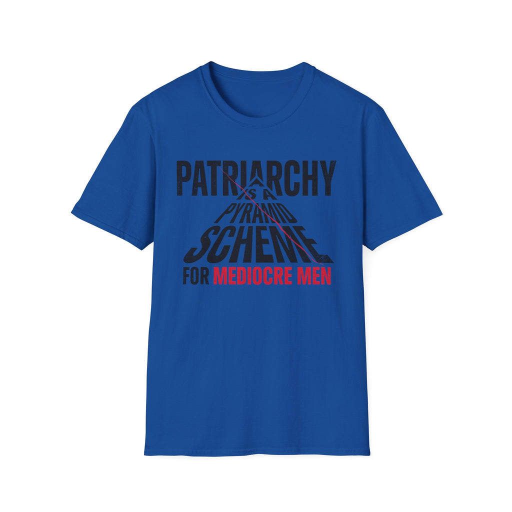 T-Shirt — "Patriarchy Is A Pyramid Scheme for Mediocre Men" Feminist Graphic Tee