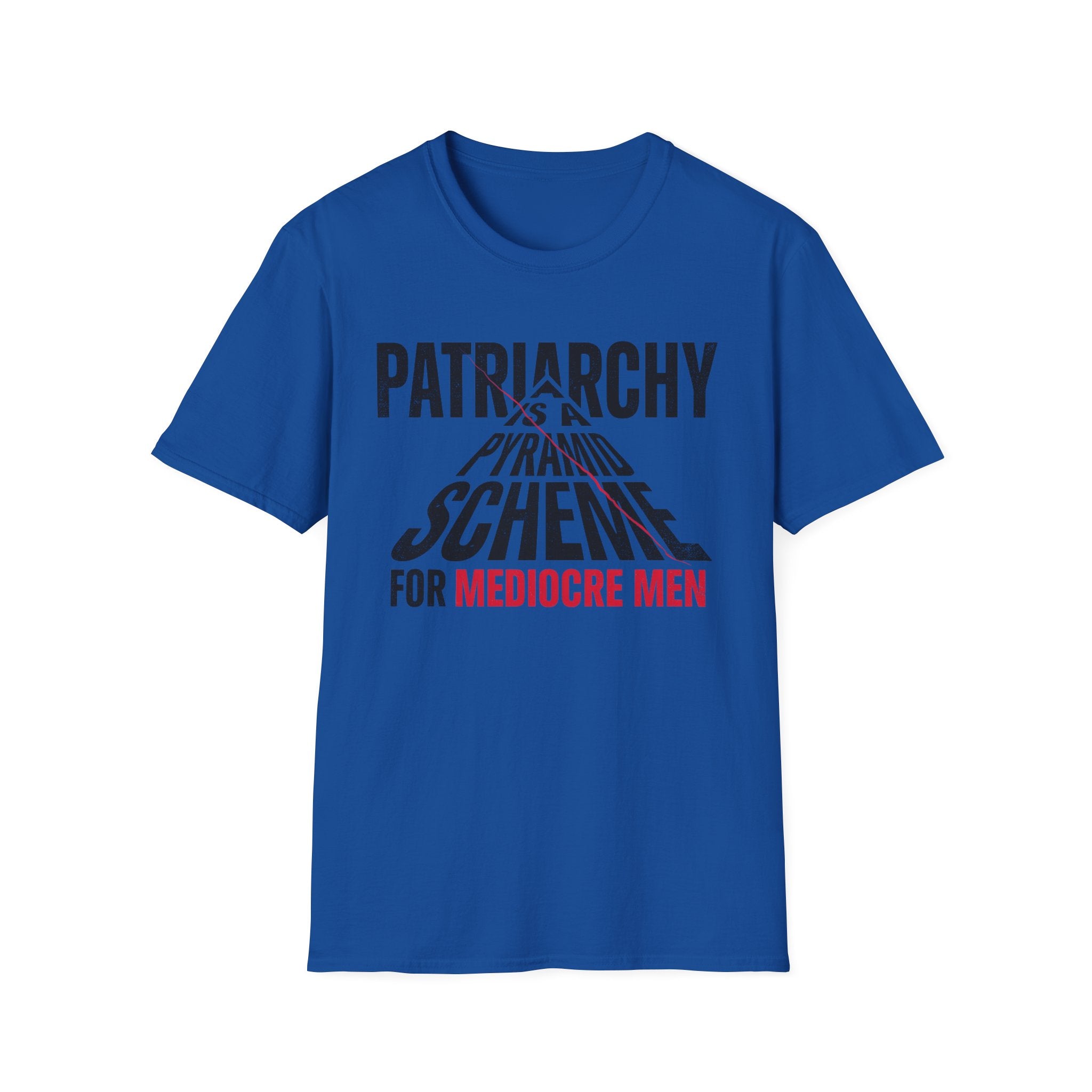 T-Shirt — "Patriarchy Is A Pyramid Scheme for Mediocre Men" Feminist Graphic Tee