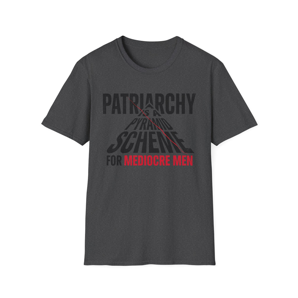T-Shirt — "Patriarchy Is A Pyramid Scheme for Mediocre Men" Feminist Graphic Tee