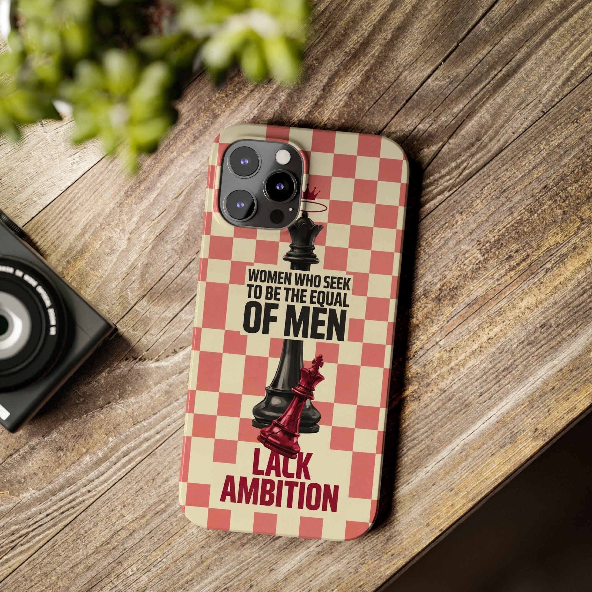 Slim Phone Case — “Women Who Seek to Be the Equal of Men Lack Ambition” Chess Queen Design