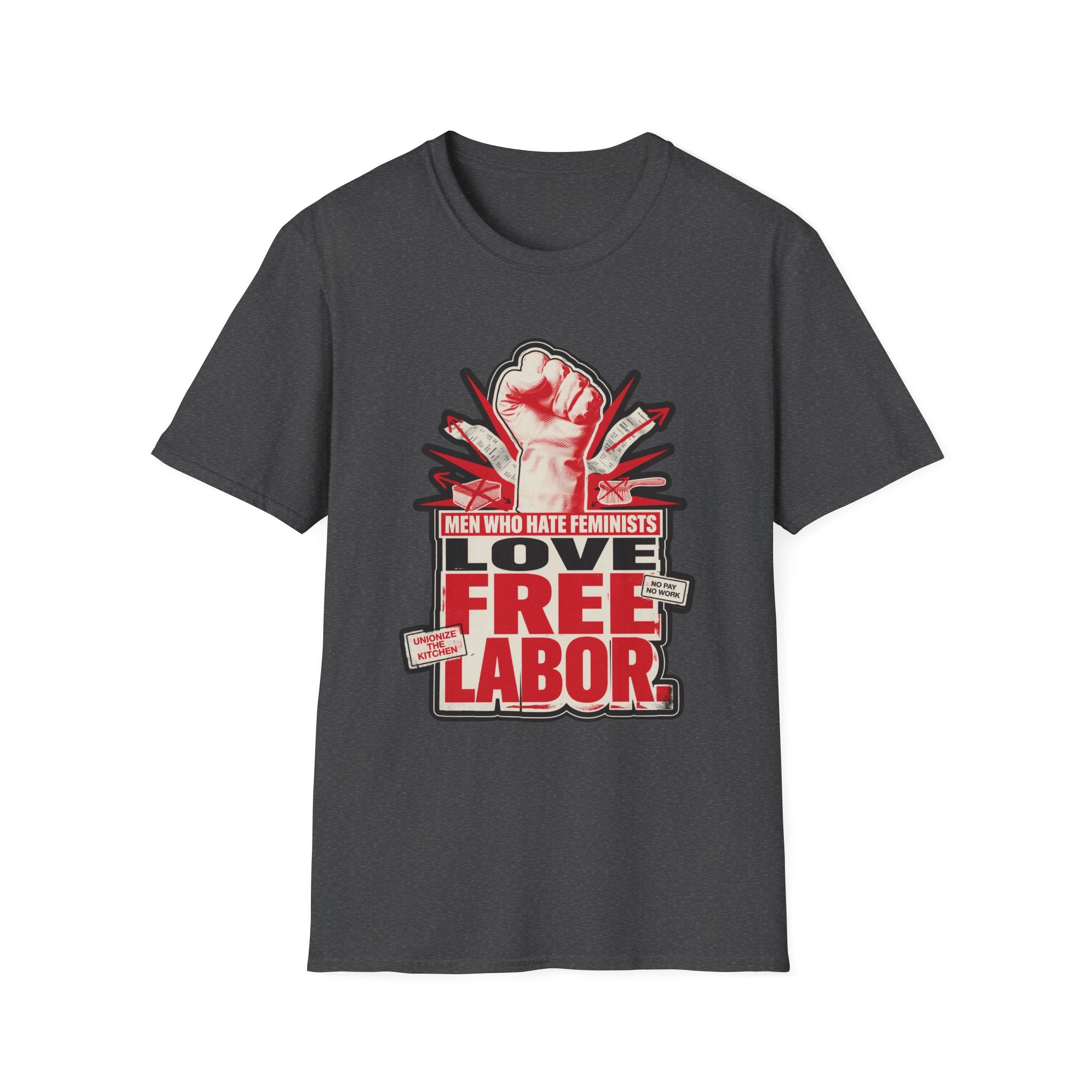 Graphic T-Shirt — "Men Who Hate Feminists Love Free Labor" Protest Tee