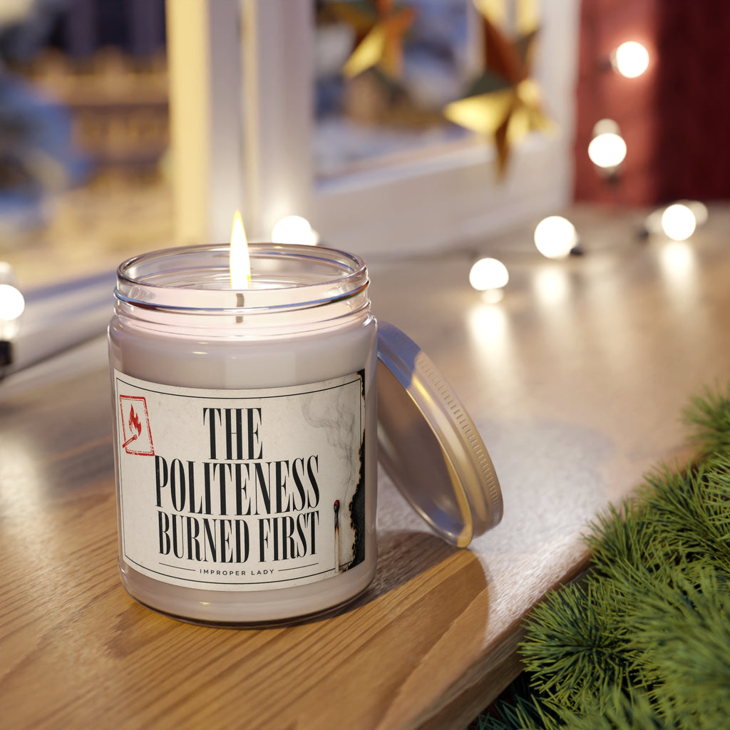 Soy Candle — “The Politeness Burned First” 9oz Scented Jar
