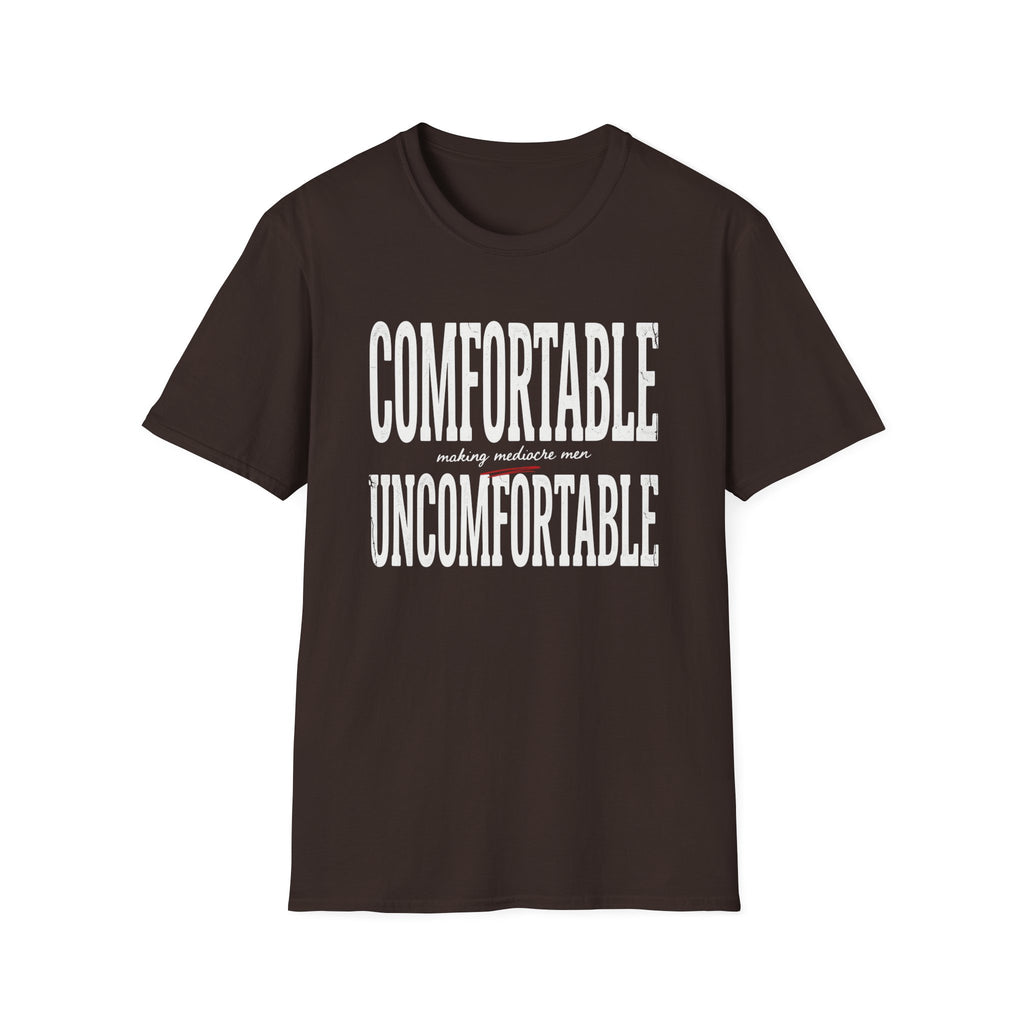 Comfortable Making Mediocre Men Uncomfortable T-Shirt