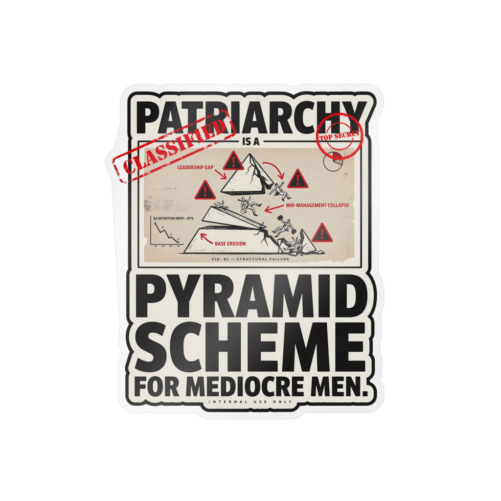 Kiss-Cut Vinyl Sticker — "Patriarchy: Pyramid Scheme for Mediocre Men" Graphic Decal