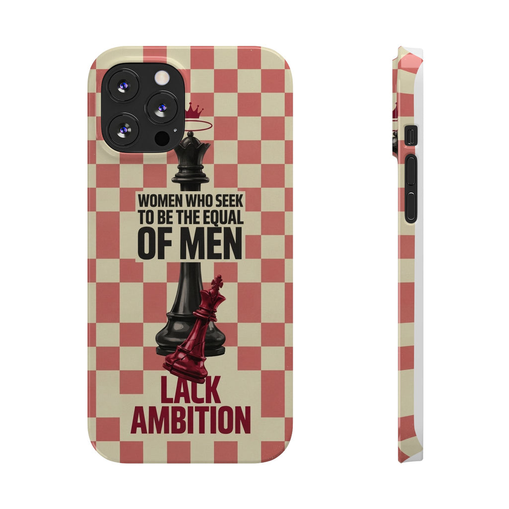 Slim Phone Case — “Women Who Seek to Be the Equal of Men Lack Ambition” Chess Queen Design