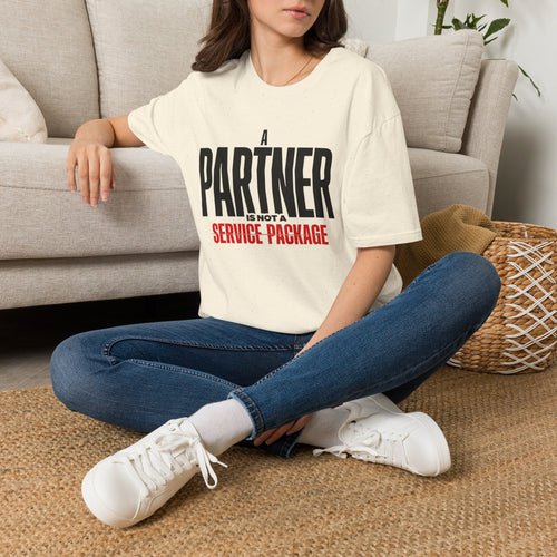 "A Partner Is Not a Service Package" Statement Tee