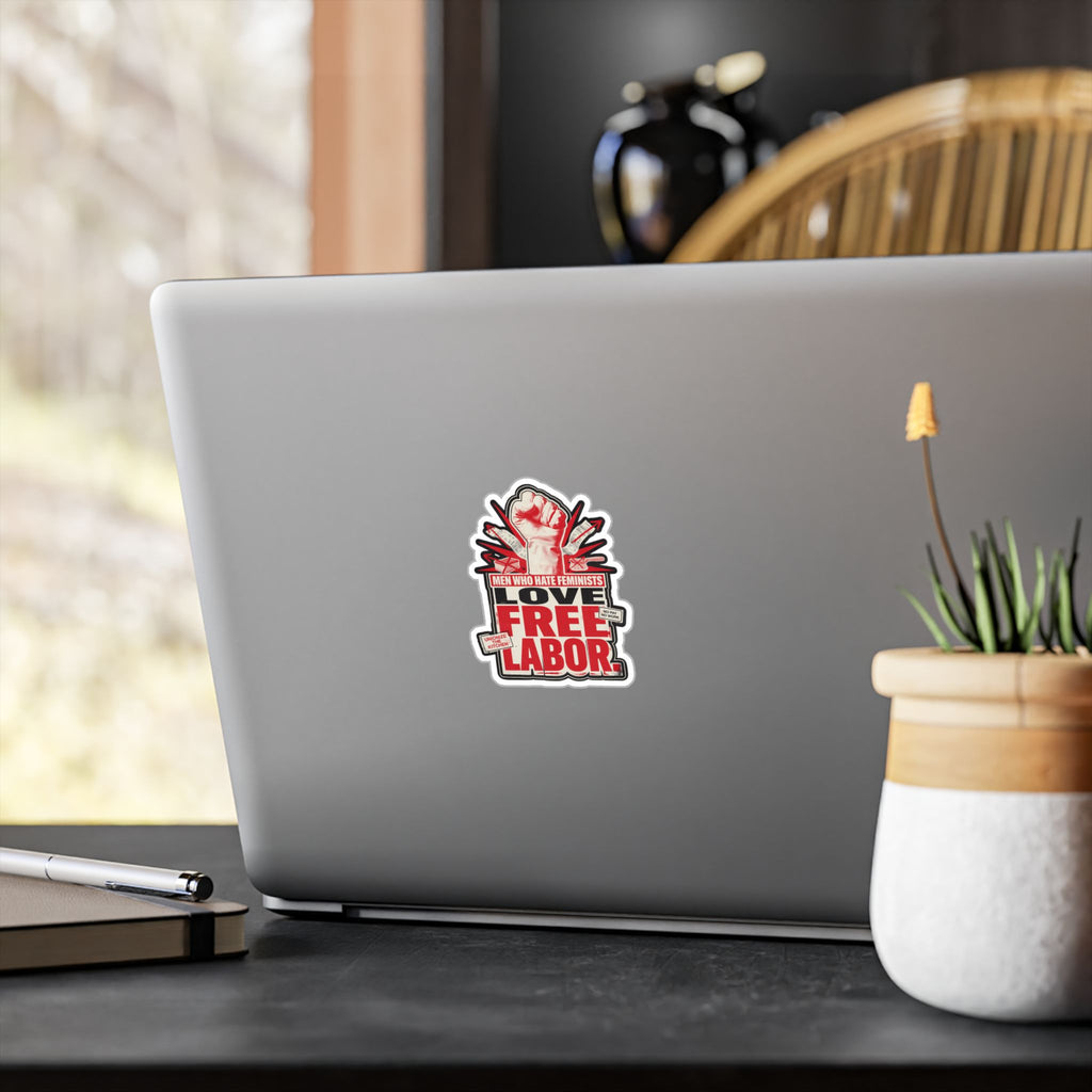 Kiss-Cut Vinyl Sticker — "Men Who Hate Feminists Love Free Labor" Protest Design