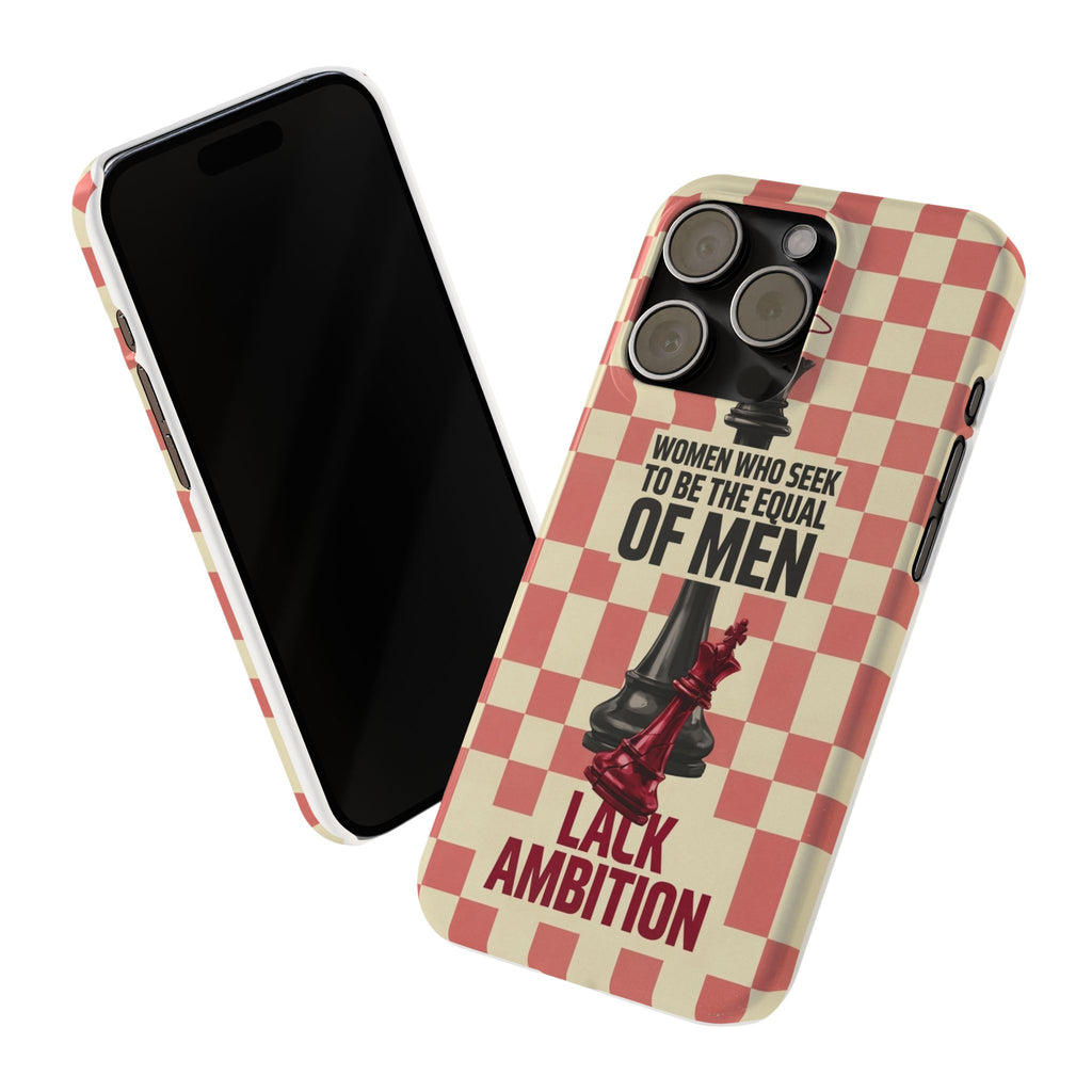 Slim Phone Case — “Women Who Seek to Be the Equal of Men Lack Ambition” Chess Queen Design