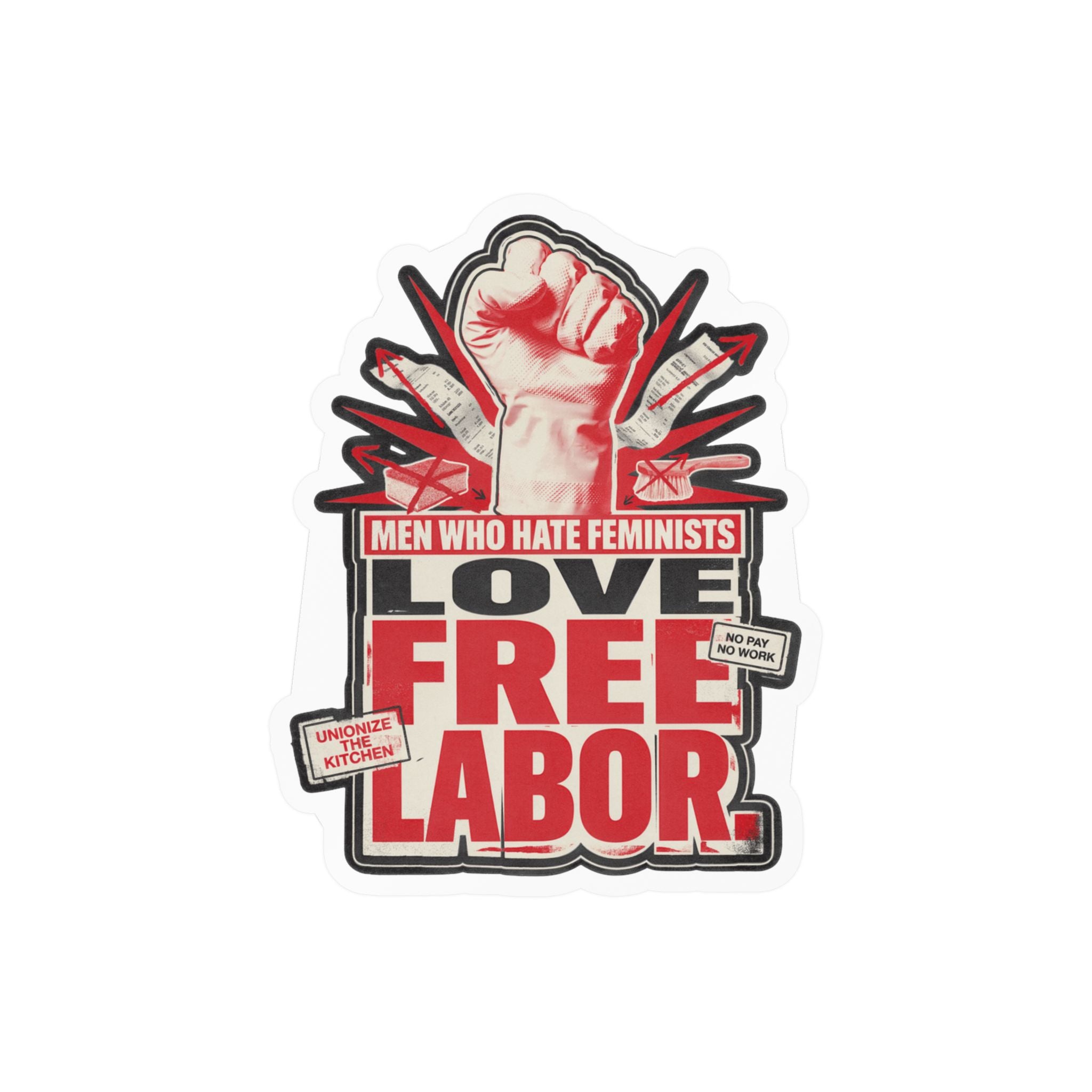 Kiss-Cut Vinyl Sticker — "Men Who Hate Feminists Love Free Labor" Protest Design