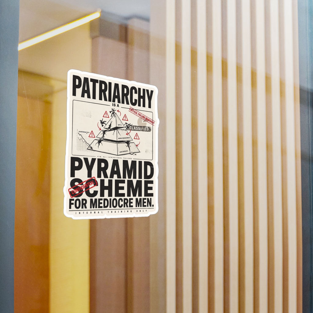 Kiss-Cut Vinyl Sticker — "Patriarchy: Pyramid Scheme for Mediocre Men" Graphic Decal