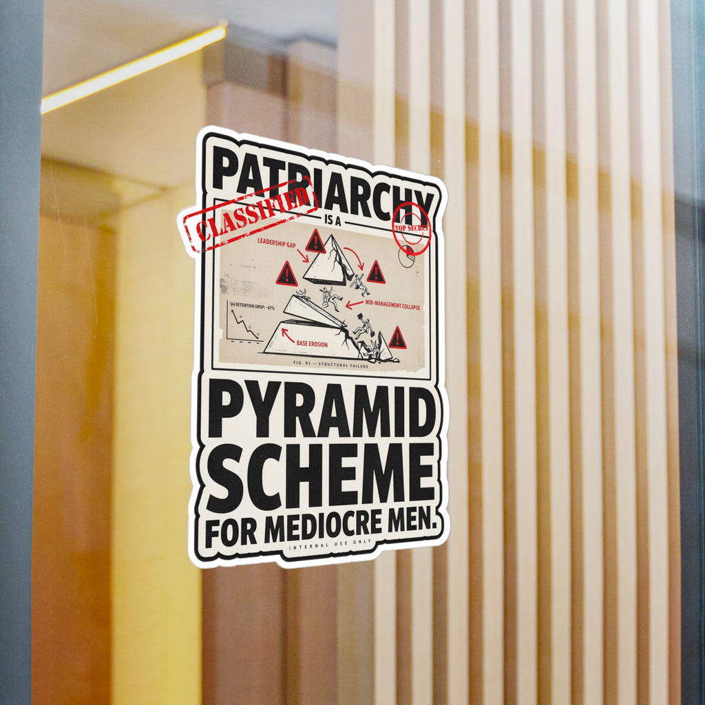 Kiss-Cut Vinyl Sticker — "Patriarchy: Pyramid Scheme for Mediocre Men" Graphic Decal