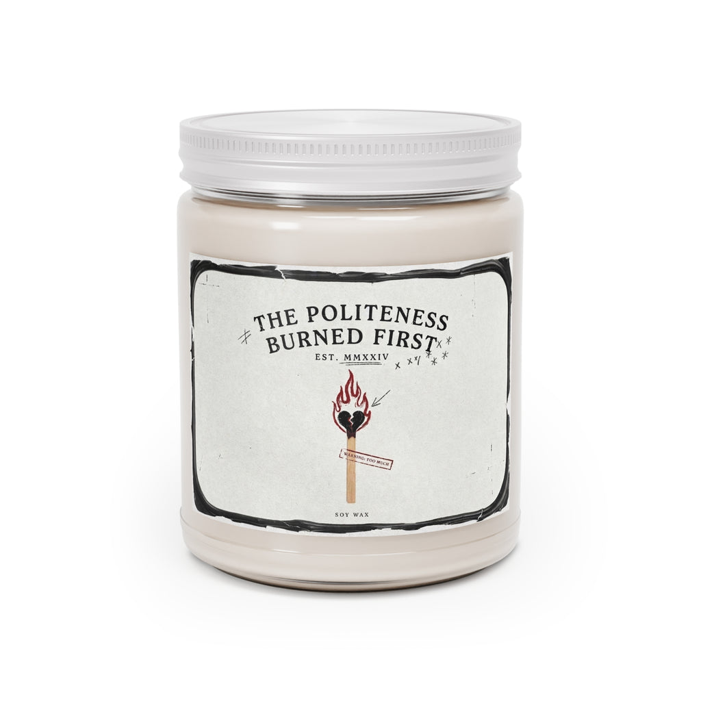 The Politeness Burned First — Scented Soy Candle (9oz)