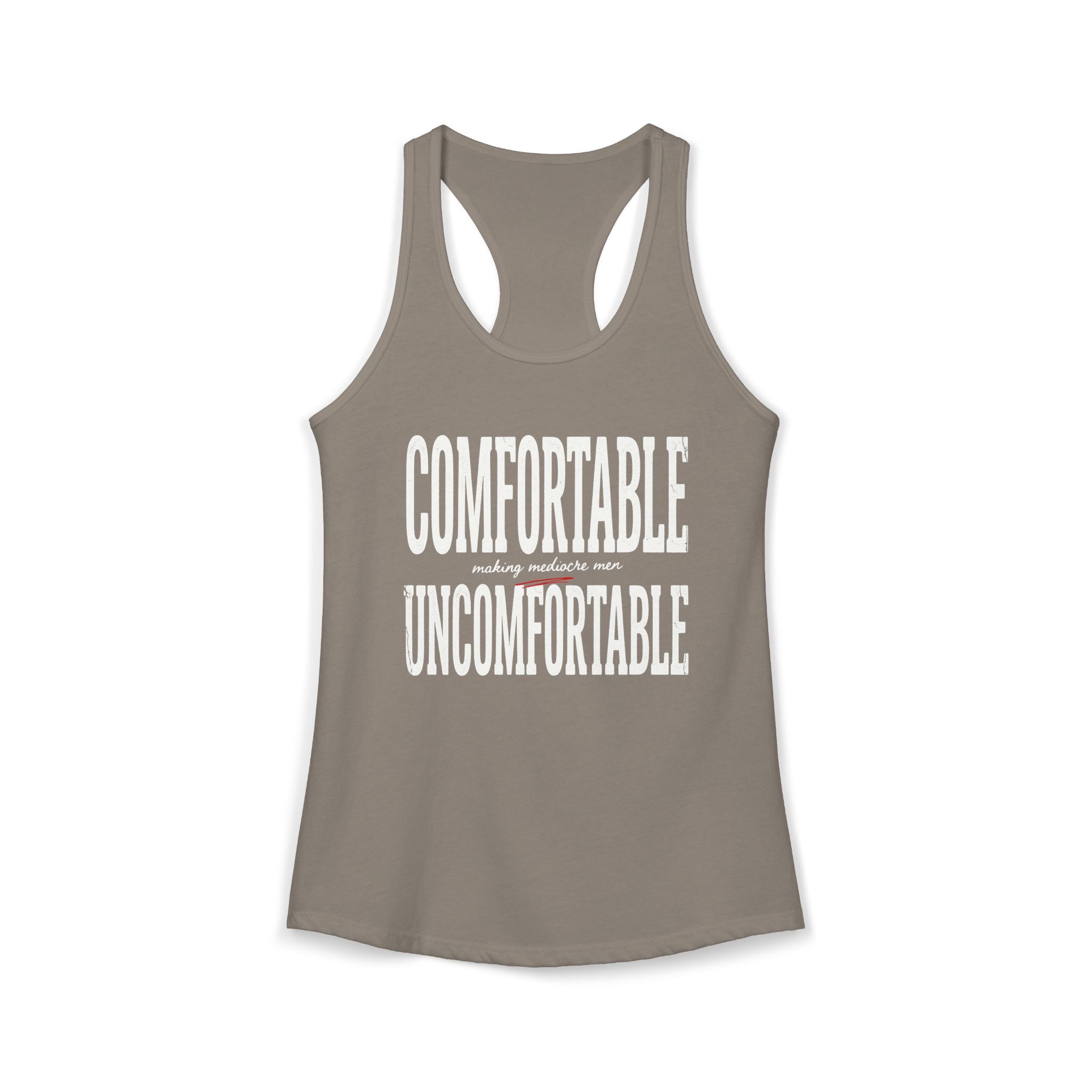 Comfortable Making Mediocre Men Uncomfortable | Women's Ideal Racerback Tank