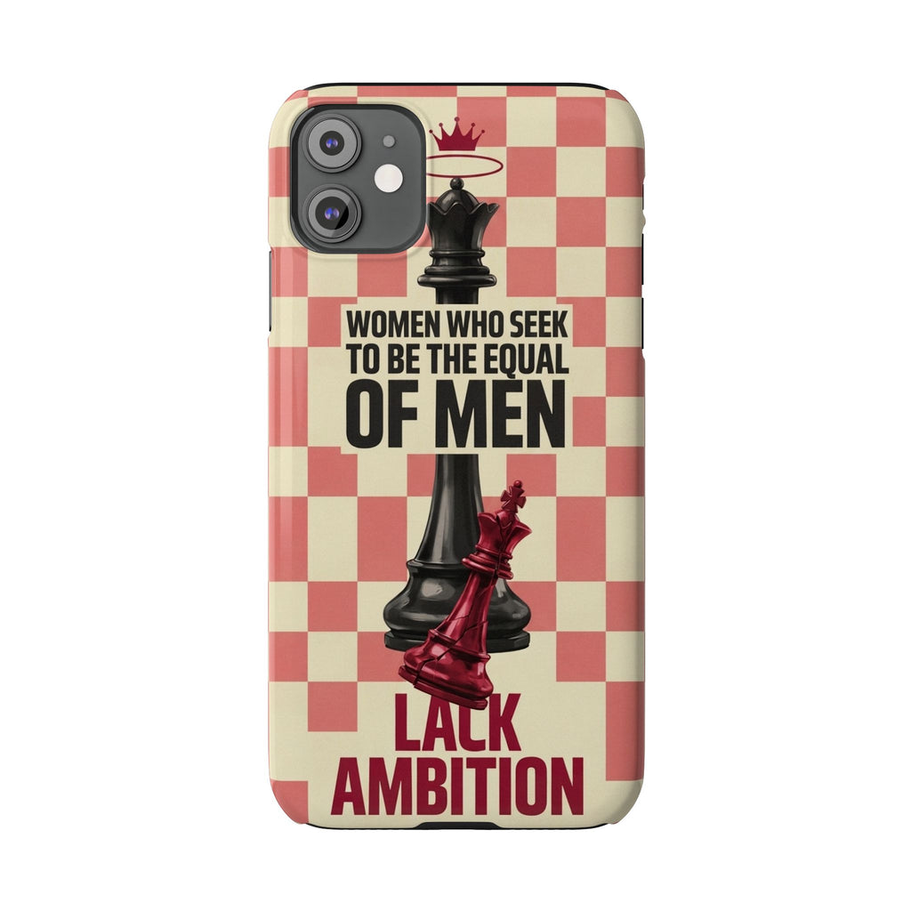 Slim Phone Case — “Women Who Seek to Be the Equal of Men Lack Ambition” Chess Queen Design
