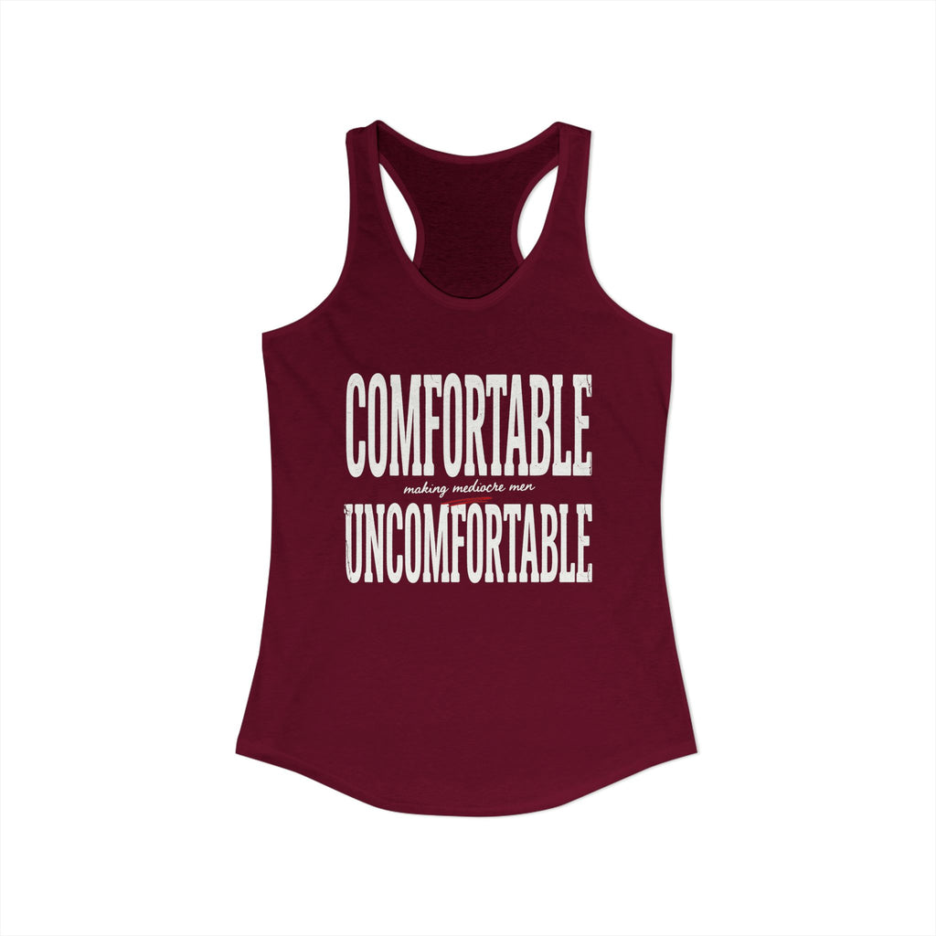 Comfortable Making Mediocre Men Uncomfortable | Women's Ideal Racerback Tank