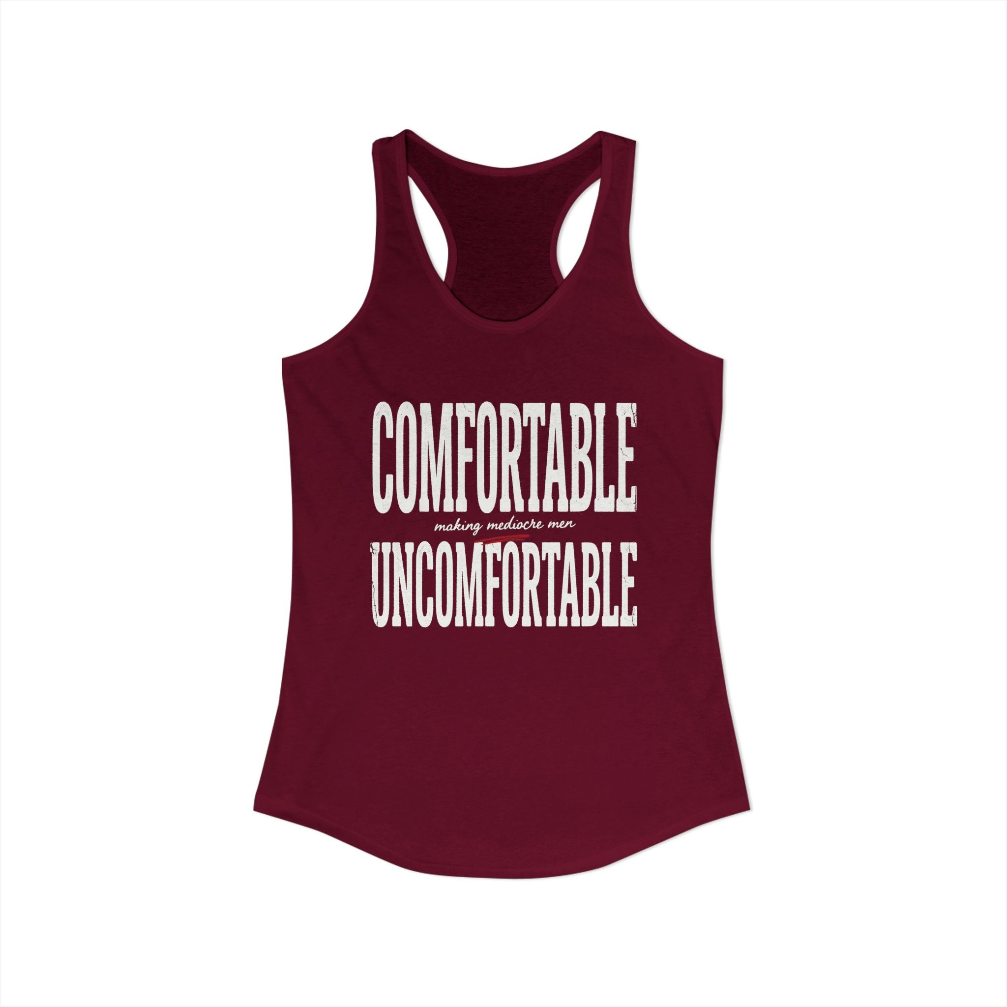 Comfortable Making Mediocre Men Uncomfortable | Women's Ideal Racerback Tank