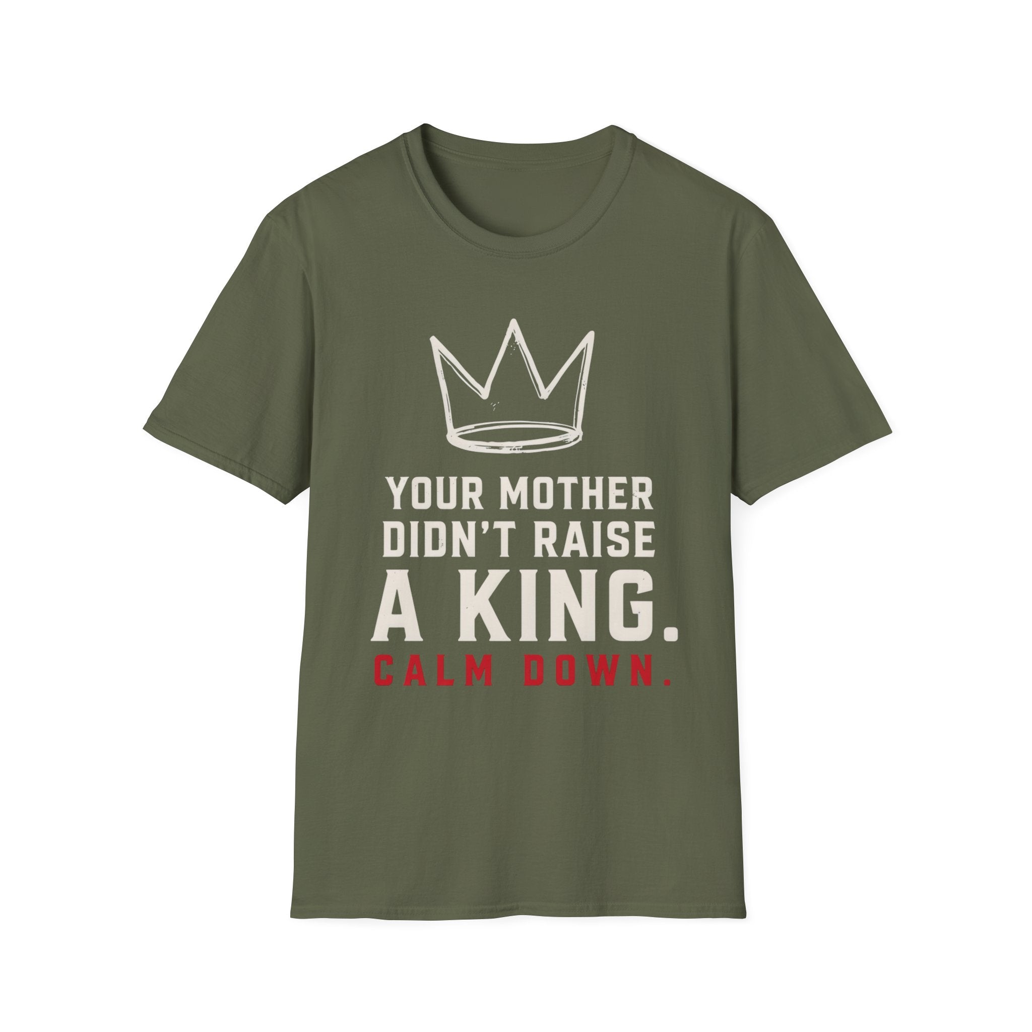 T‑Shirt — 'Your Mother Didn't Raise a King' Crown Graphic Tee