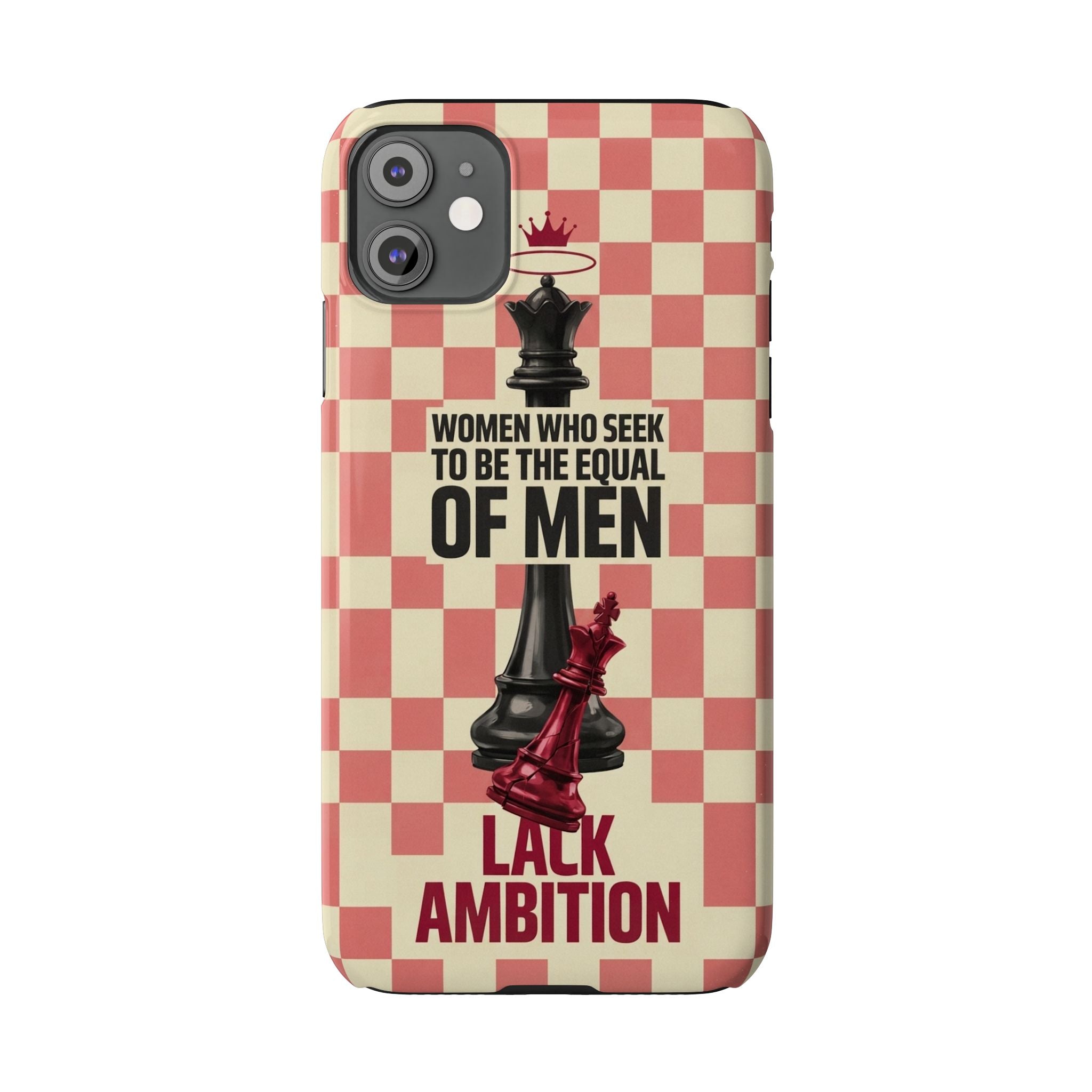 Slim Phone Case — “Women Who Seek to Be the Equal of Men Lack Ambition” Chess Queen Design