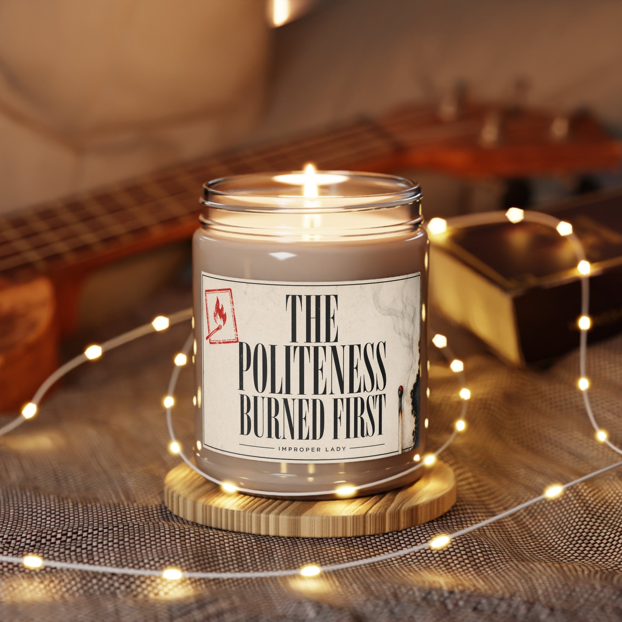 Soy Candle — “The Politeness Burned First” 9oz Scented Jar