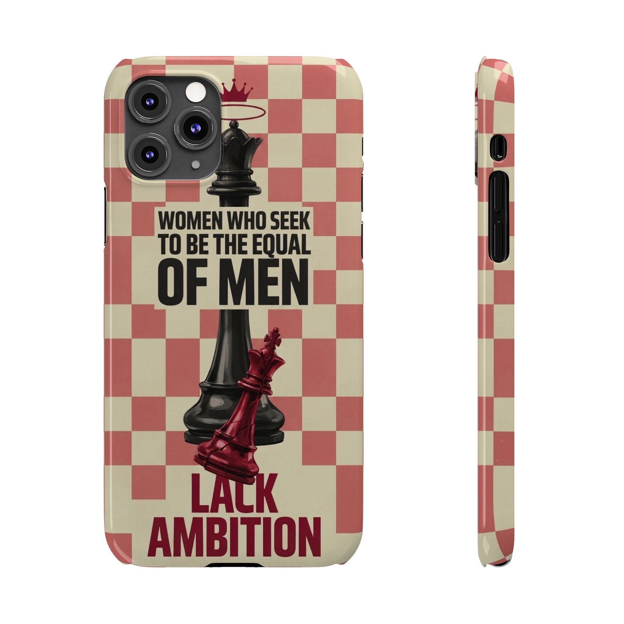 Slim Phone Case — “Women Who Seek to Be the Equal of Men Lack Ambition” Chess Queen Design