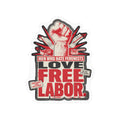 Kiss-Cut Vinyl Sticker — "Men Who Hate Feminists Love Free Labor" Protest Design