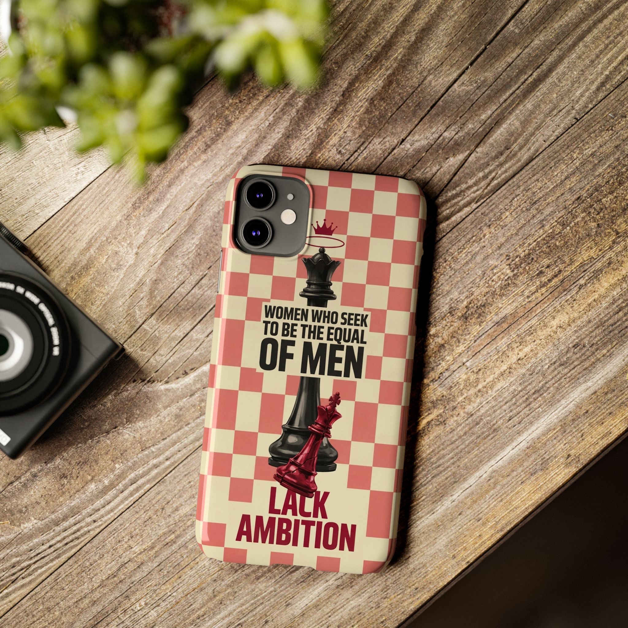 Slim Phone Case — “Women Who Seek to Be the Equal of Men Lack Ambition” Chess Queen Design
