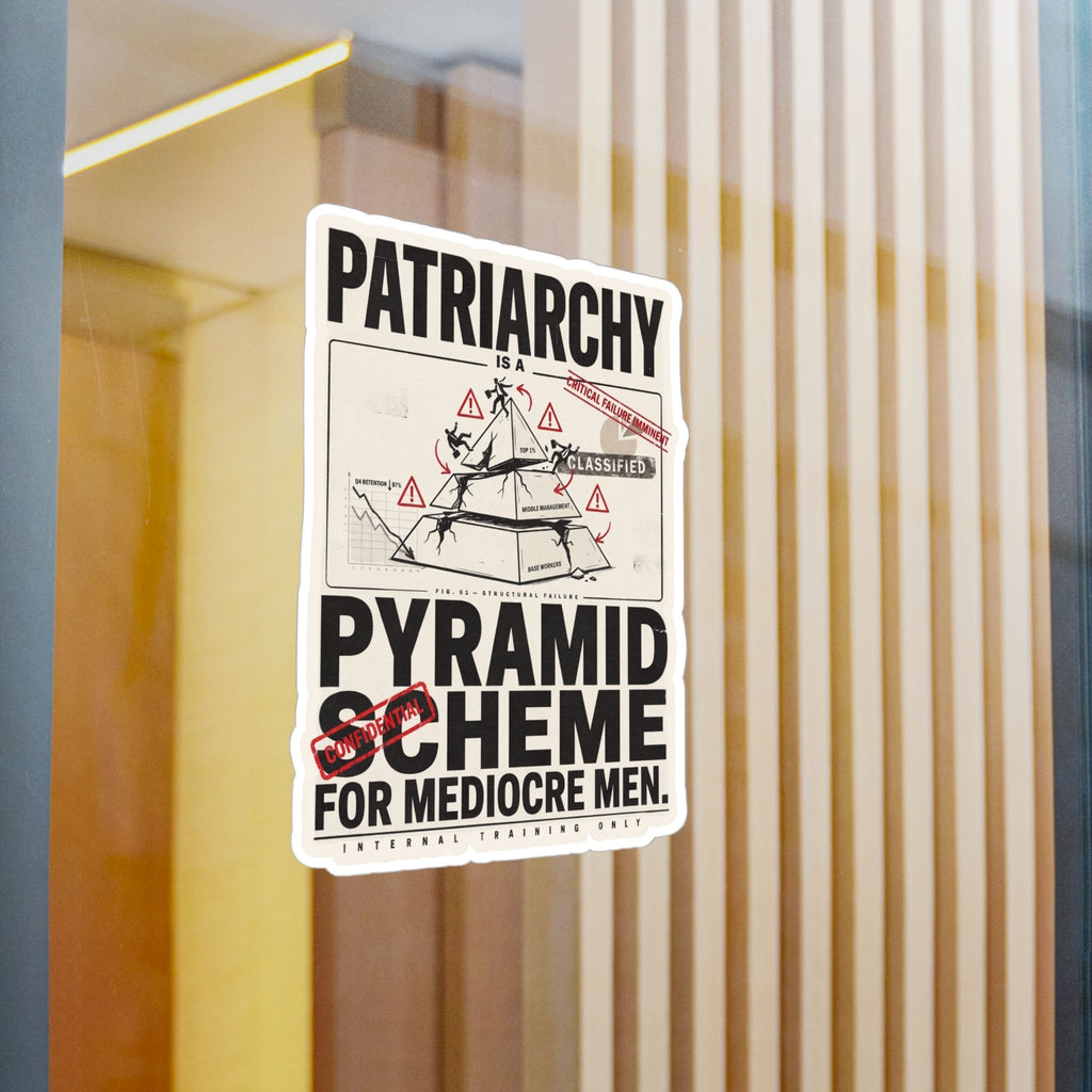 Kiss-Cut Vinyl Sticker — "Patriarchy: Pyramid Scheme for Mediocre Men" Graphic Decal