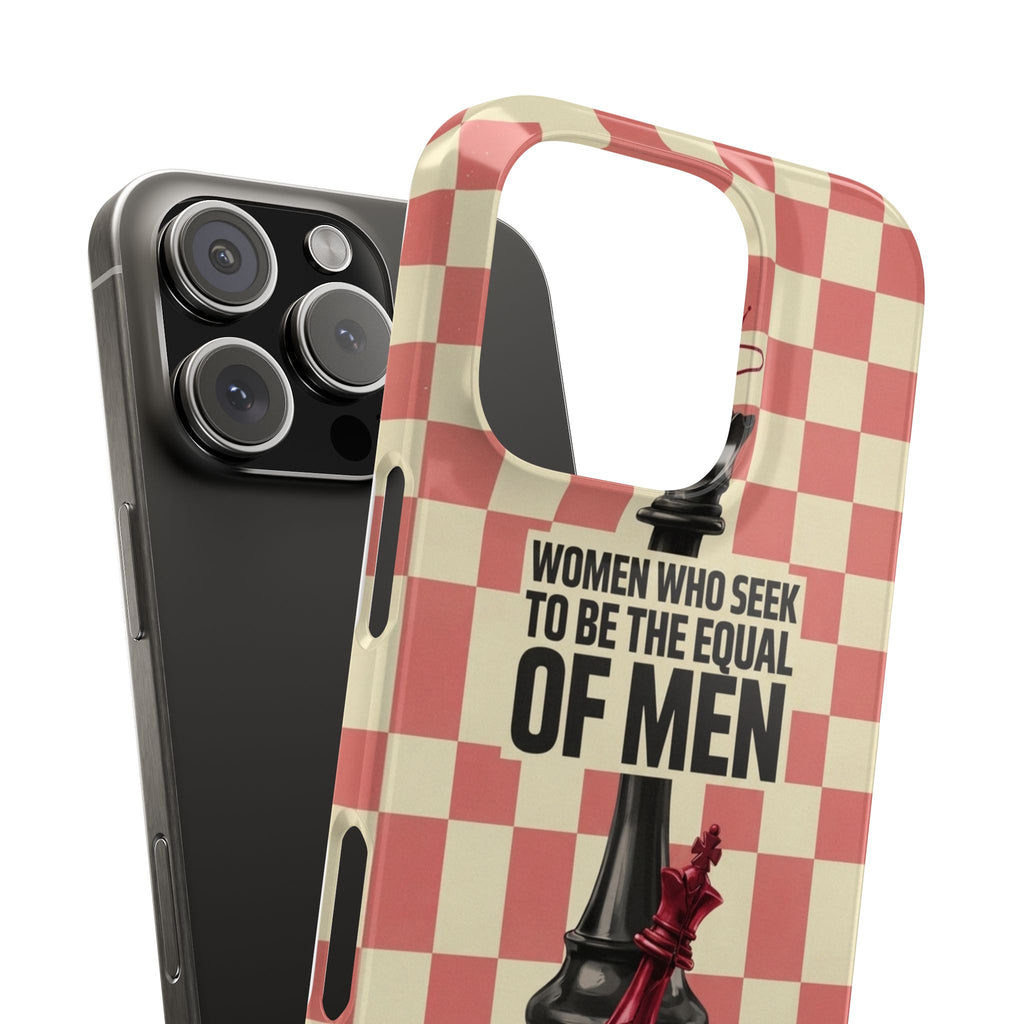 Slim Phone Case — “Women Who Seek to Be the Equal of Men Lack Ambition” Chess Queen Design