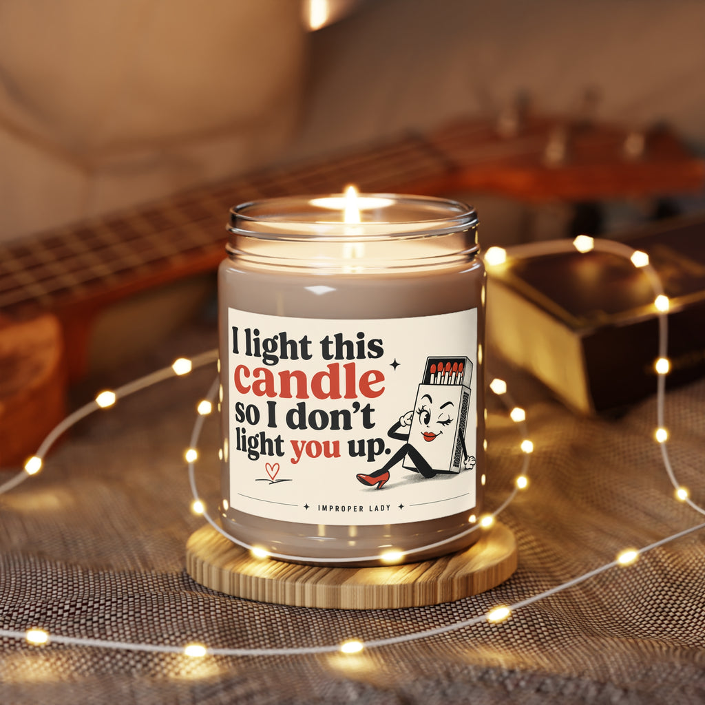 Soy Candle — "I Light This Candle So I Don't Light You Up" (9oz, White Lid)