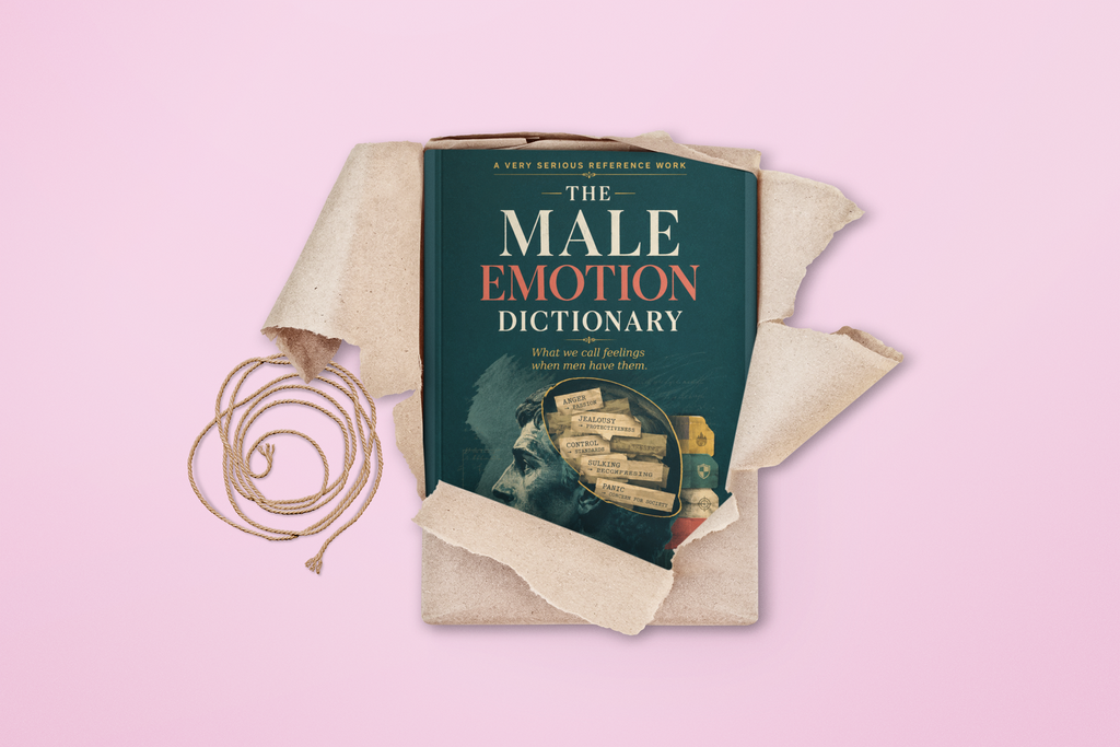 The Male Emotion Dictionary: What We Call Feelings When Men Have Them