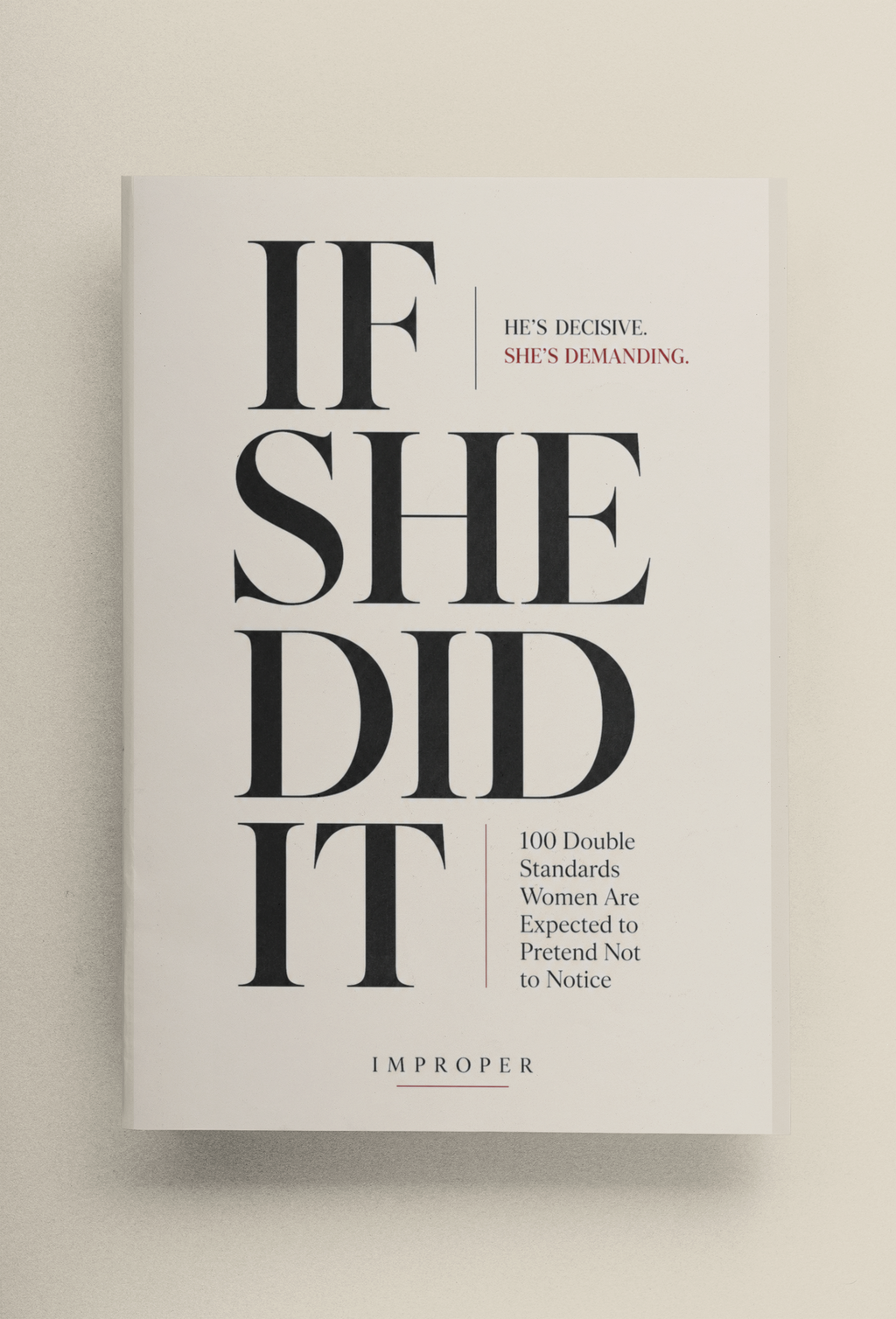 If She Did It — 100 Double Standards Women Are Expected to Pretend Not to Notice