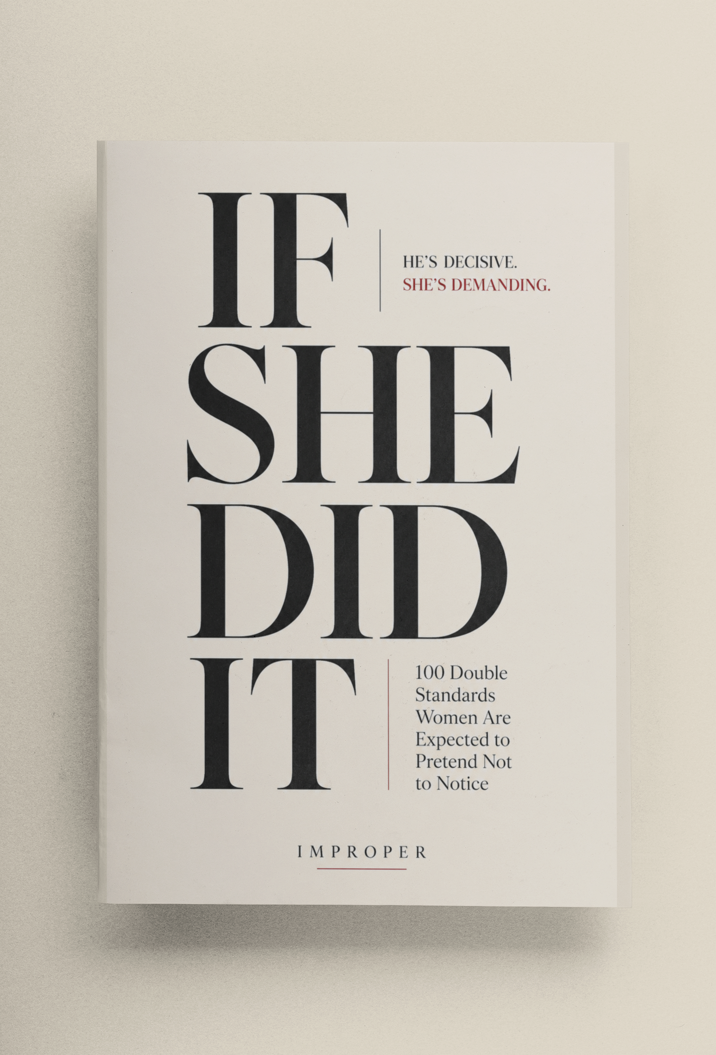 If She Did It — 100 Double Standards Women Are Expected to Pretend Not to Notice